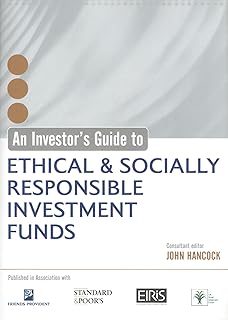 An Investor's Guide to Ethical and Socially Responsible Investment Funds