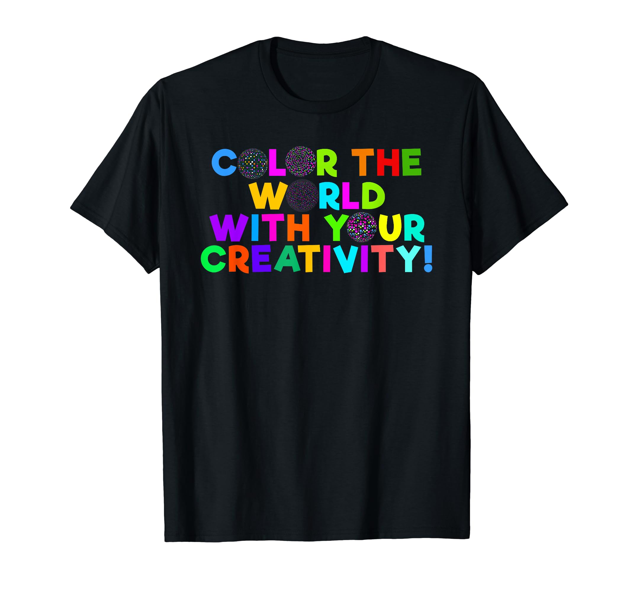 Color The World With Your Creativity! National Dot Day Word T-Shirt