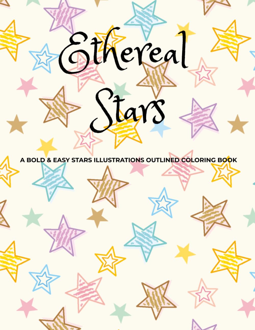 Ethereal Stars: A Bold & Easy Star Art Illustrations Outlined Coloring Book For Relaxation And Fun Leisure.