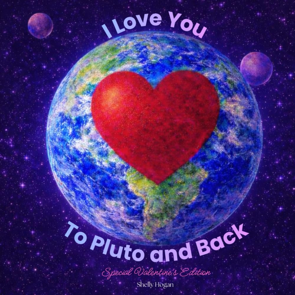 I Love You To Pluto and Back