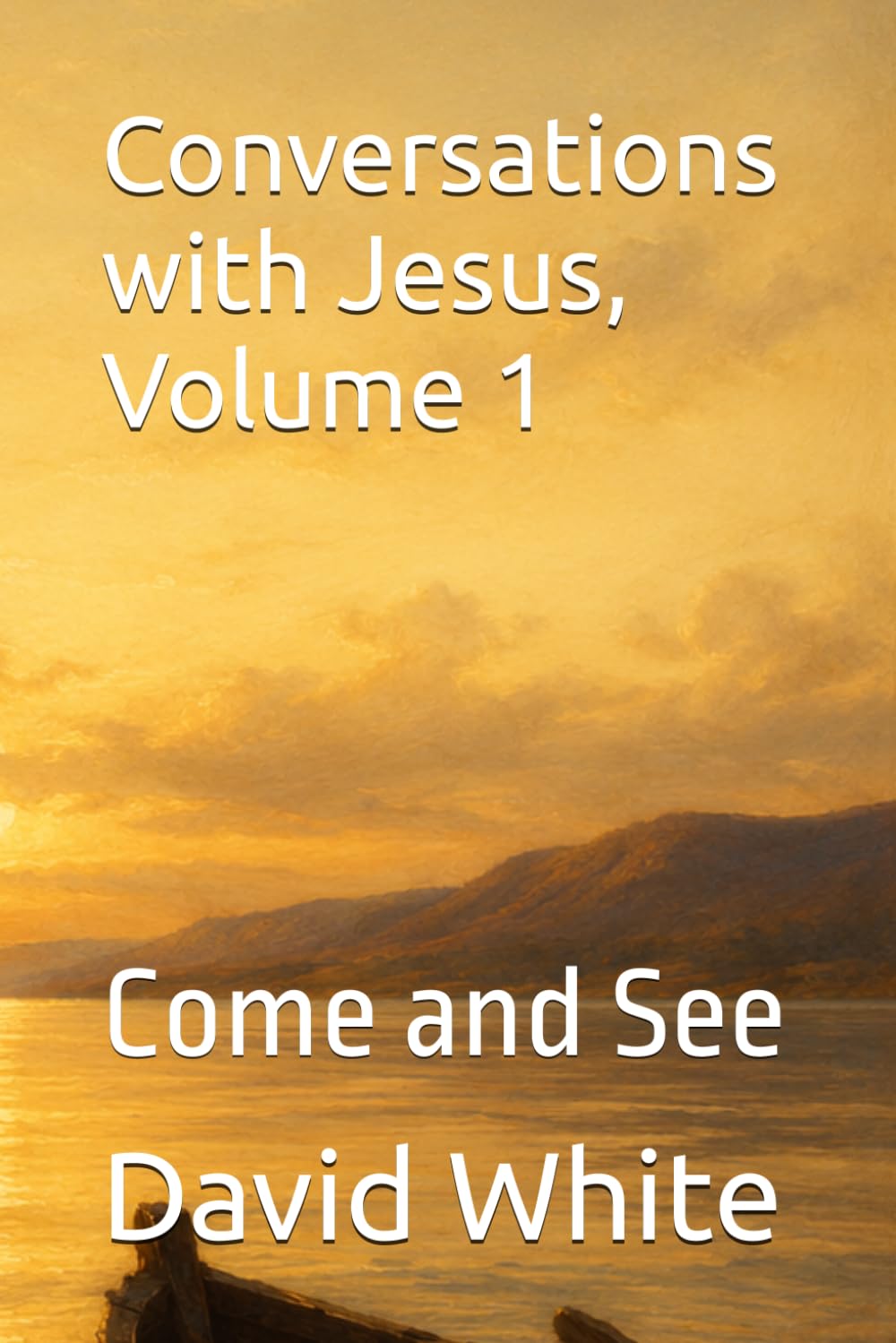Conversations with Jesus, Volume 1: Come and See