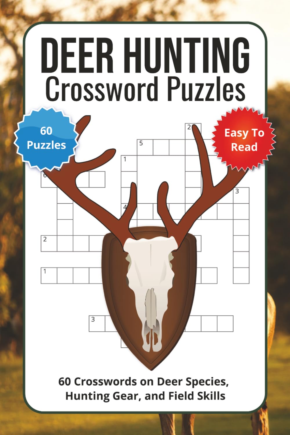Deer Hunting Crossword Puzzles: 60 Crosswords on Deer Species, Hunting Gear, and Field Skills