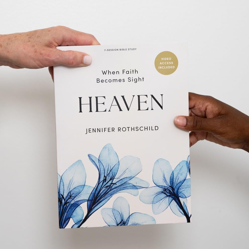 Heaven - Bible Study for Women with Video Access: When Faith Becomes Sight      Paperback – January 2, 2025