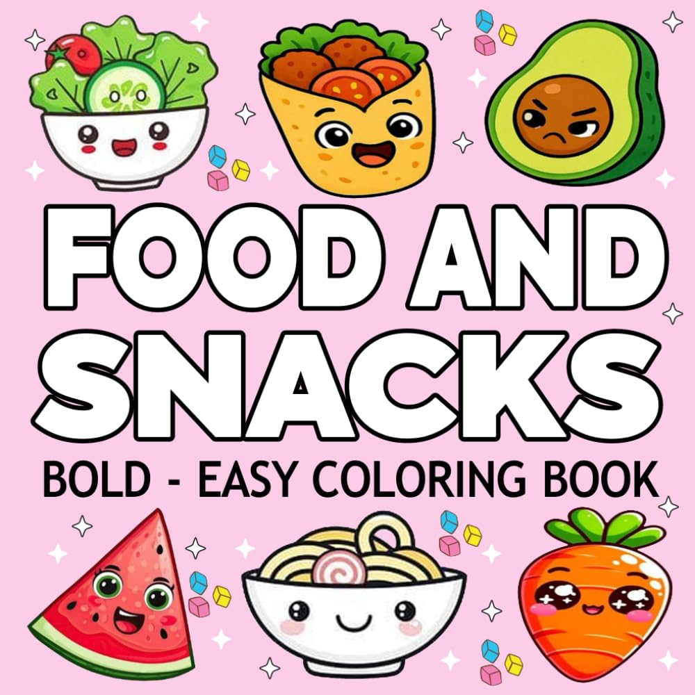 Food & Snacks: Coloring Book for Adults and Kids, Bold and Easy, Large Print Images Featuring Desserts, Fast Food, Cakes, Drinks and More.