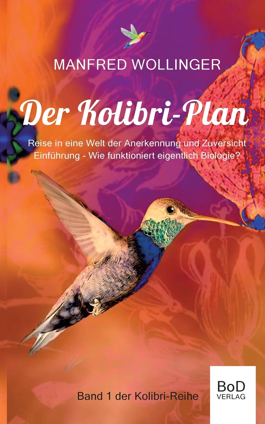 Der Kolibri-Plan: Reise in eine Welt der Anerkennung und Zuversicht