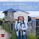 Ich bin dann mal weg: Meine Reise auf dem Jakobsweg