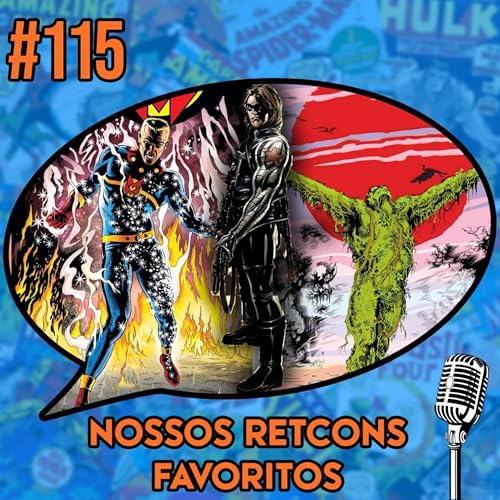 Nossos Retcons Favoritos - Podcast #115