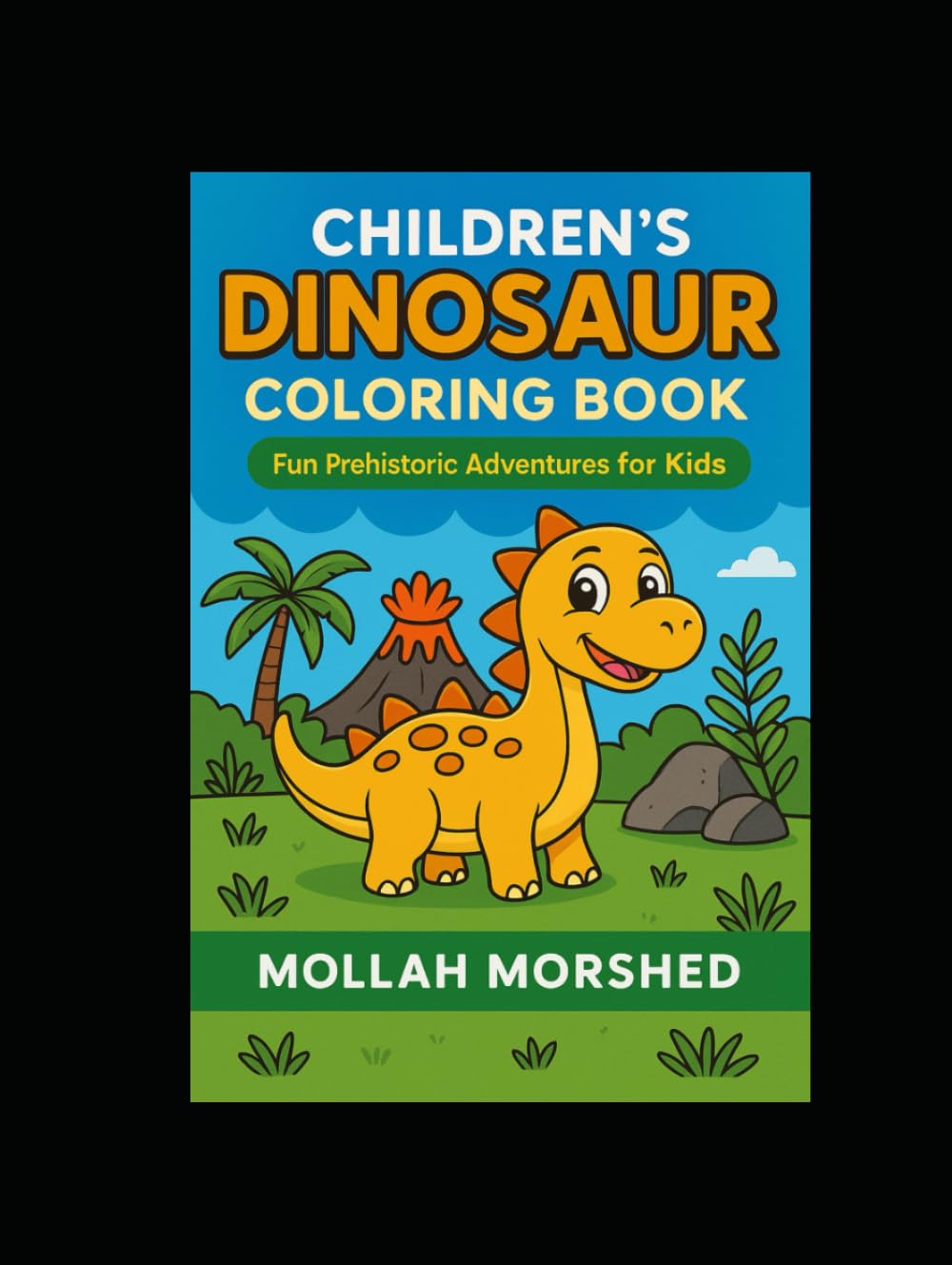 Children’s Dinosaur Coloring Book: Fun Prehistoric Adventures for Kids Ages 4–8