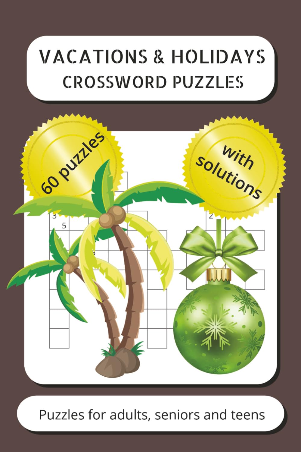 Vacations and Holidays Crossword Puzzle Book: Crosswords with Easy-to-Read Print about vacations, holidays and more | 6x9 inches, 120 pages | for travel, leisure time