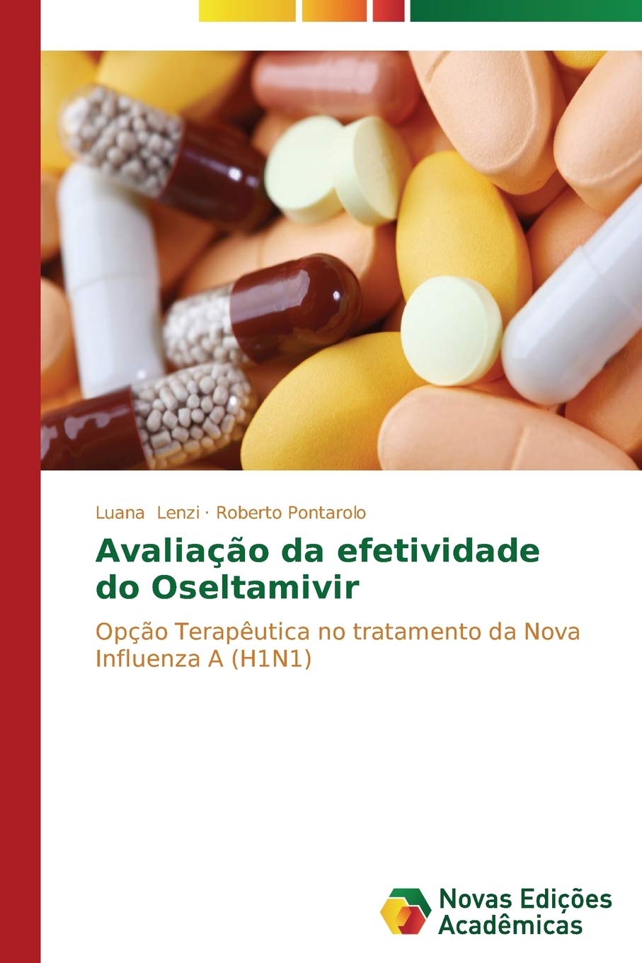 Avaliação da efetividade do Oseltamivir: Opção Terapêutica no tratamento da Nova Influenza A (H1N1)