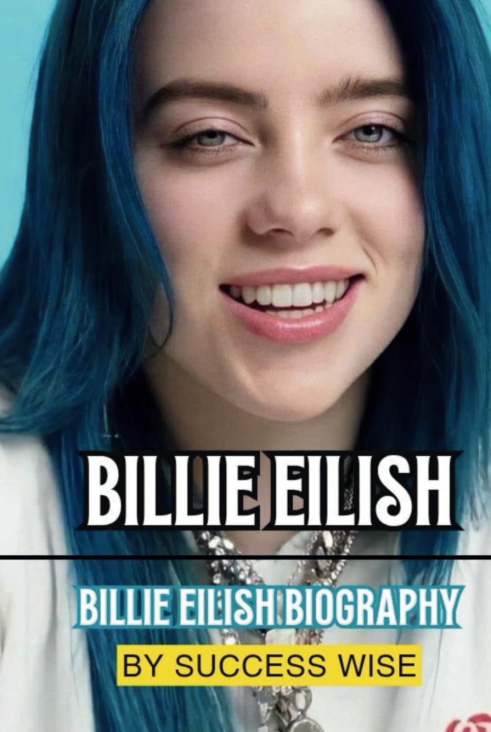 BILLIE EILISH: Billie Eilish Biography