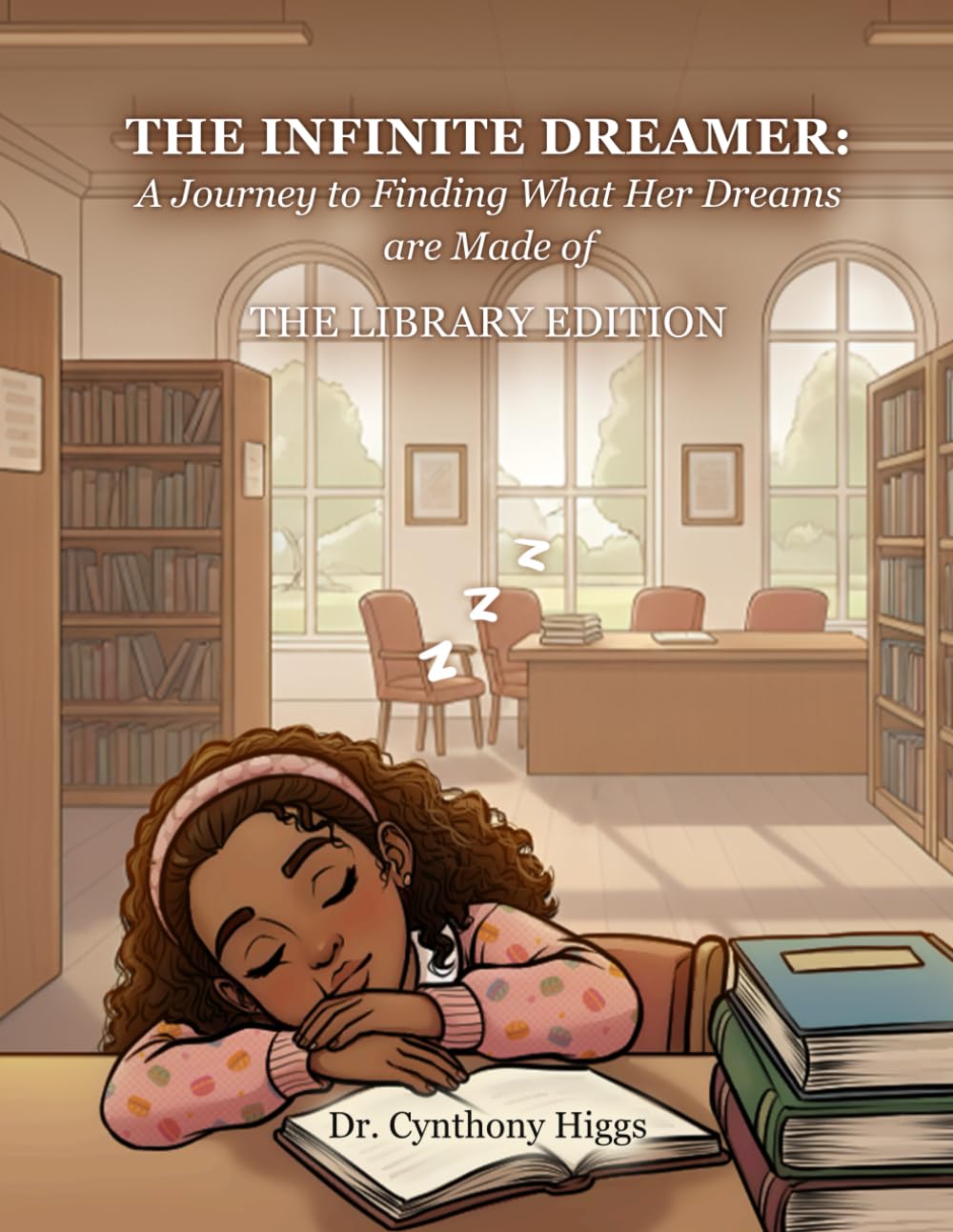 The Infinite Dreamer: A Journey to Finding What Her Dreams are Made of: THE LIBRARY EDITION