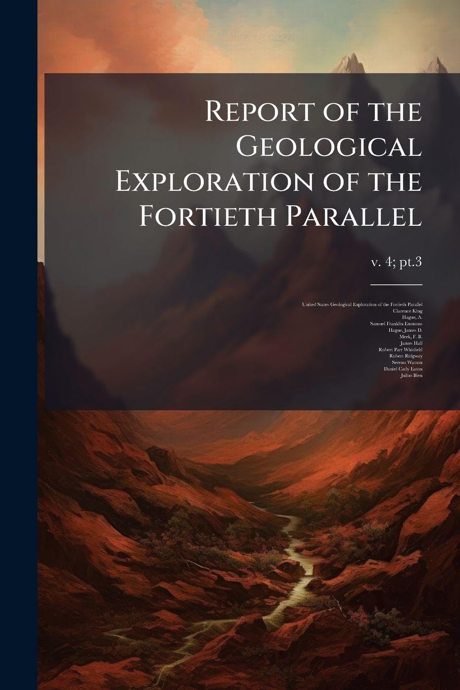 Report of the Geological Exploration of the Fortieth Parallel