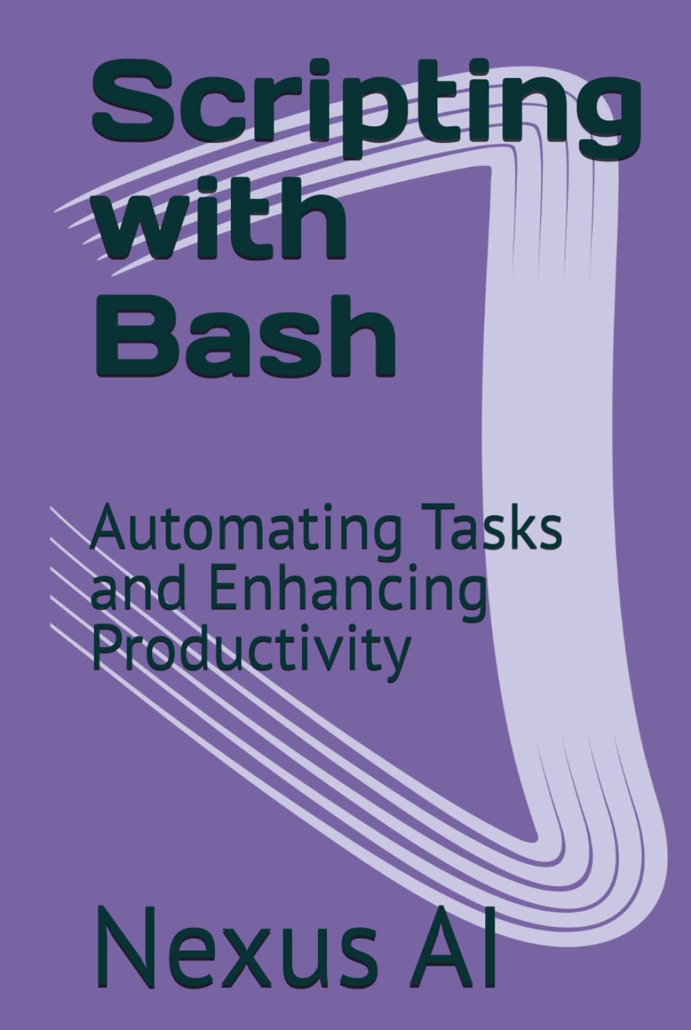 Scripting with Bash: Automating Tasks and Enhancing Productivity