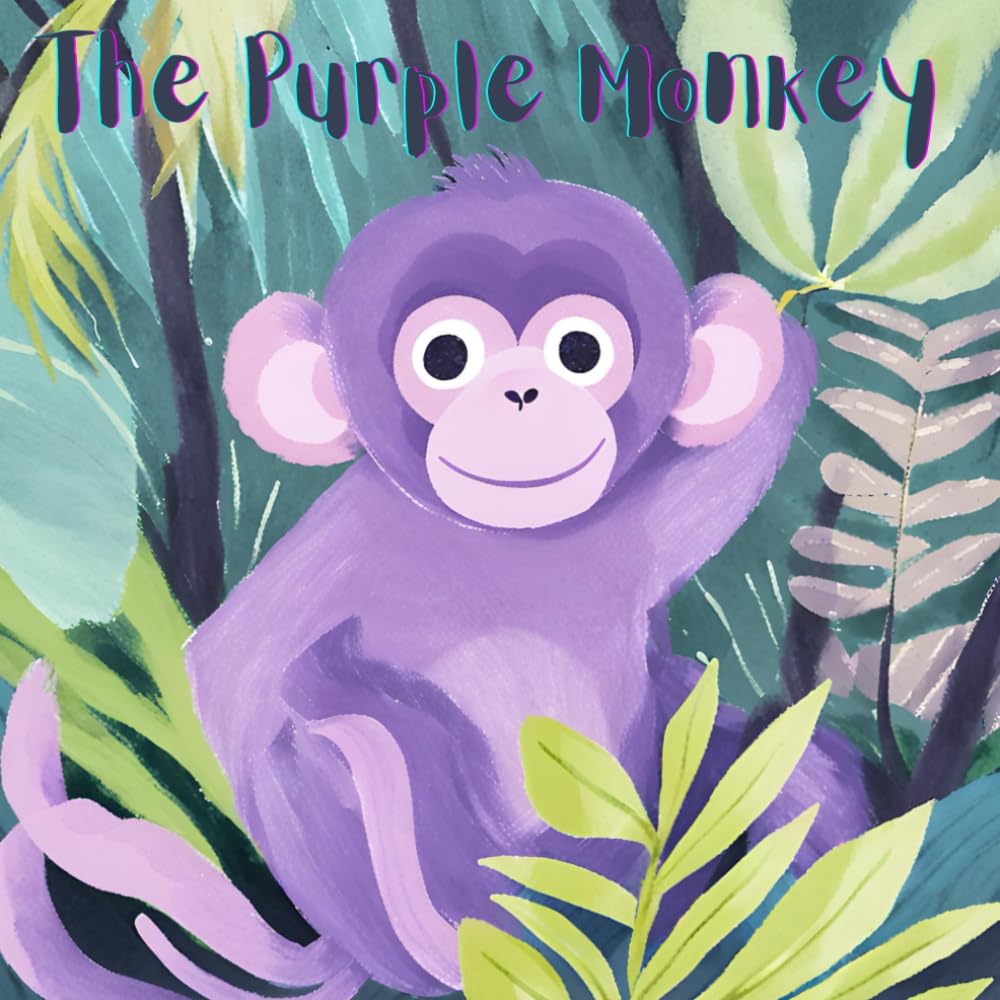 The Purple Monkey: Join the adventure of a purple monkey looking for purple bananas to match his purple hair