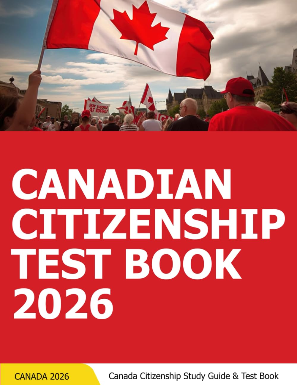 Canadian Citizenship Test Book - Canadian Citizenship Study Guide + Question Bank