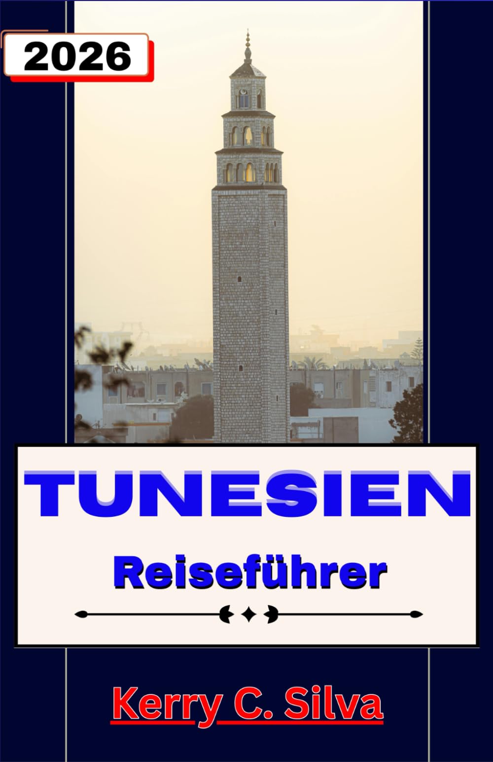 Reiseführer Tunesien 2026: Entdecken Sie das Beste historischer Städte, Wüstenabenteuer und Mittelmeerküsten
