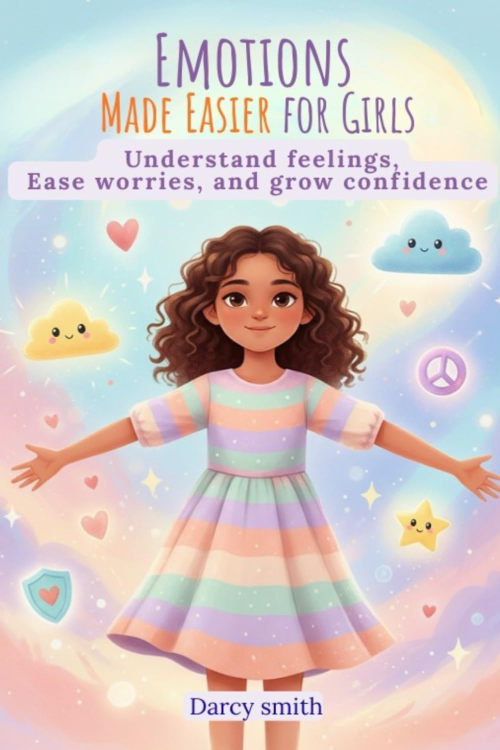 Emotions Made Easier for Girls: Understand Feelings, Ease Worries, and Grow Confidence