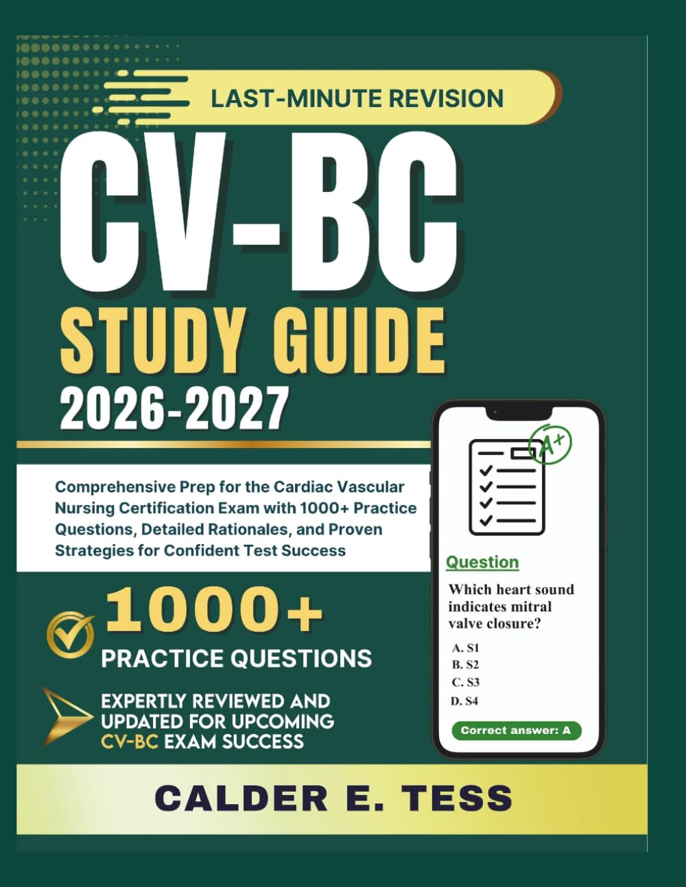 CV-BC STUDY GUIDE 2026-2027: Comprehensive Prep for the Cardiac Vascular Nursing Certification Exam with 1000+ Practice Questions, Detailed Rationales