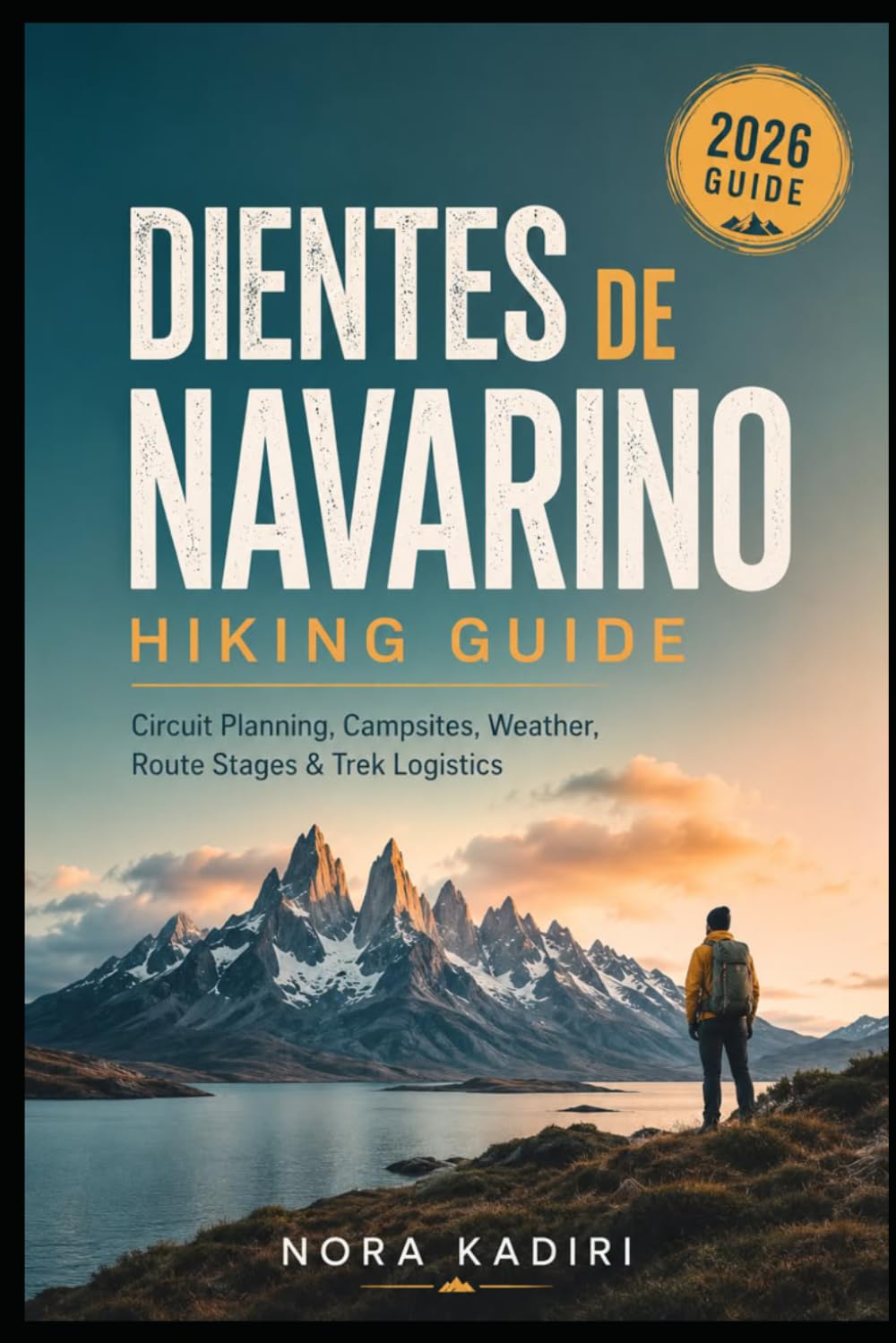 Dientes de Navarino Hiking Guide: Circuit Planning, Campsites, Weather, Route Stages & Trek Logistics