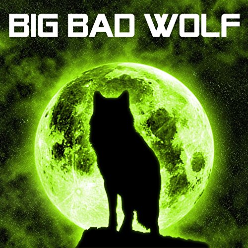 Big Bad Wolf.