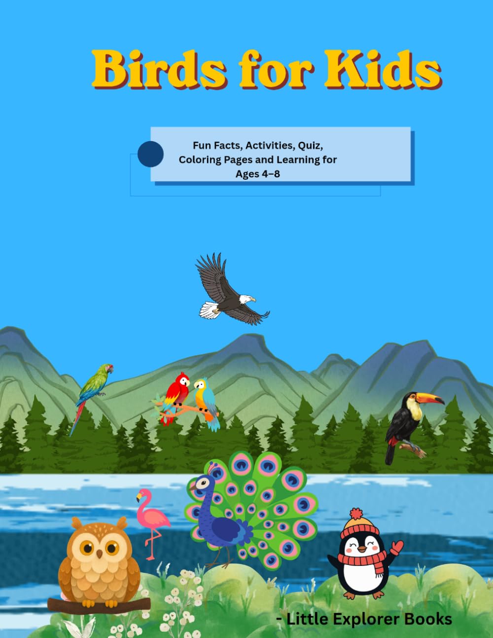 Birds for kids: Fun Facts, Activities, Quiz, Coloring Pages and Learning for Ages 4–8