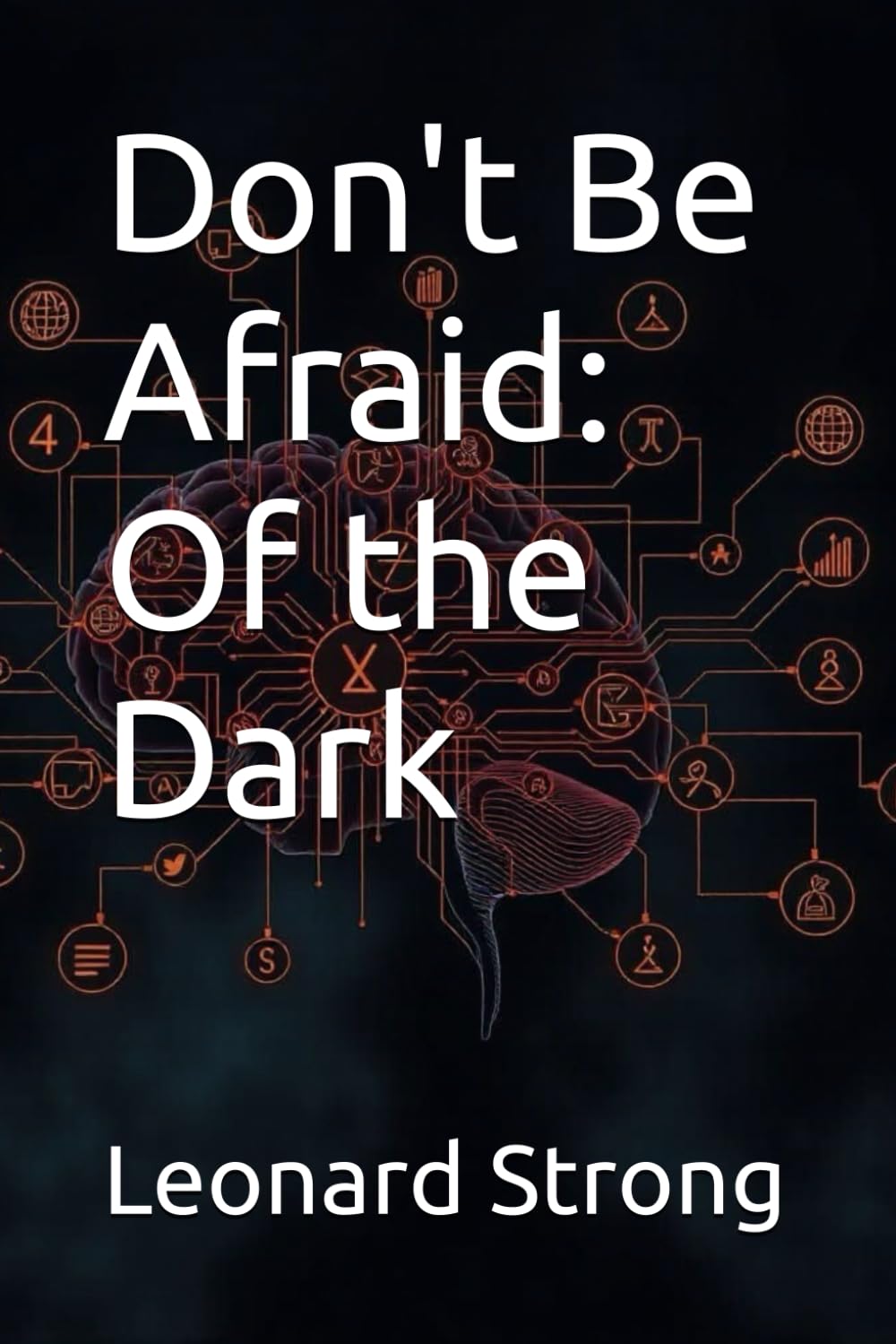Don't Be Afraid: Of the Dark