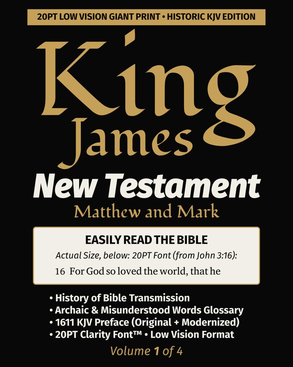 King James New Testament KJV Bible - MATTHEW and MARK (Vol 1 of 4): 20PT Ultra Giant Print • Single-Column • Verse-by-Verse (King James New Testament KJV Bible (Giant Print))