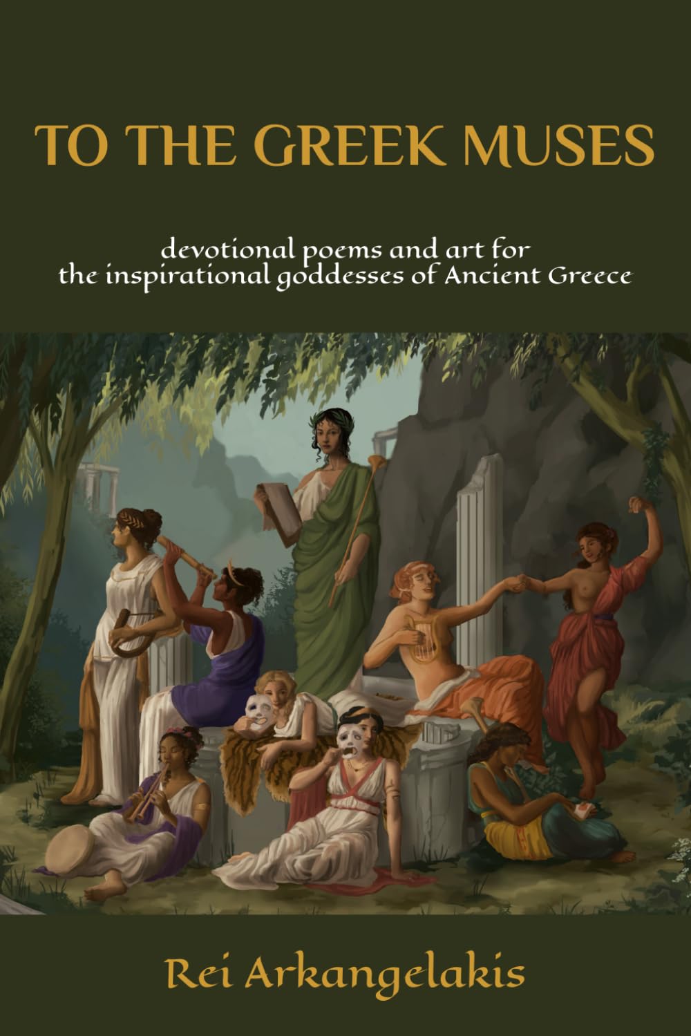 To The Greek Muses: devotional poems and art for the inspirational goddesses of Ancient Greece