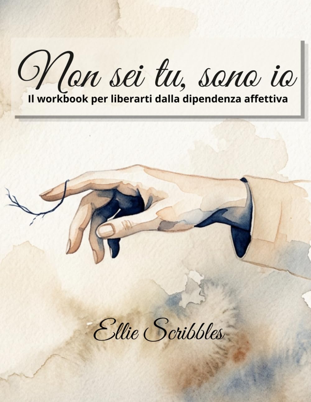 Non sei tu, sono io: Il workbook per liberarti dalla dipendenza affettiva e tornare a te stessa