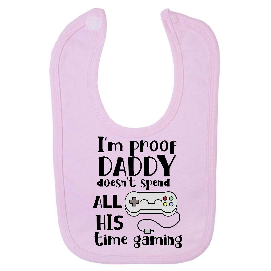 I'm Proof Daddy Doesn't Spend All his time Gaming (Controller Style one) [BBY3] Cotton Baby bib - Pastel Pink