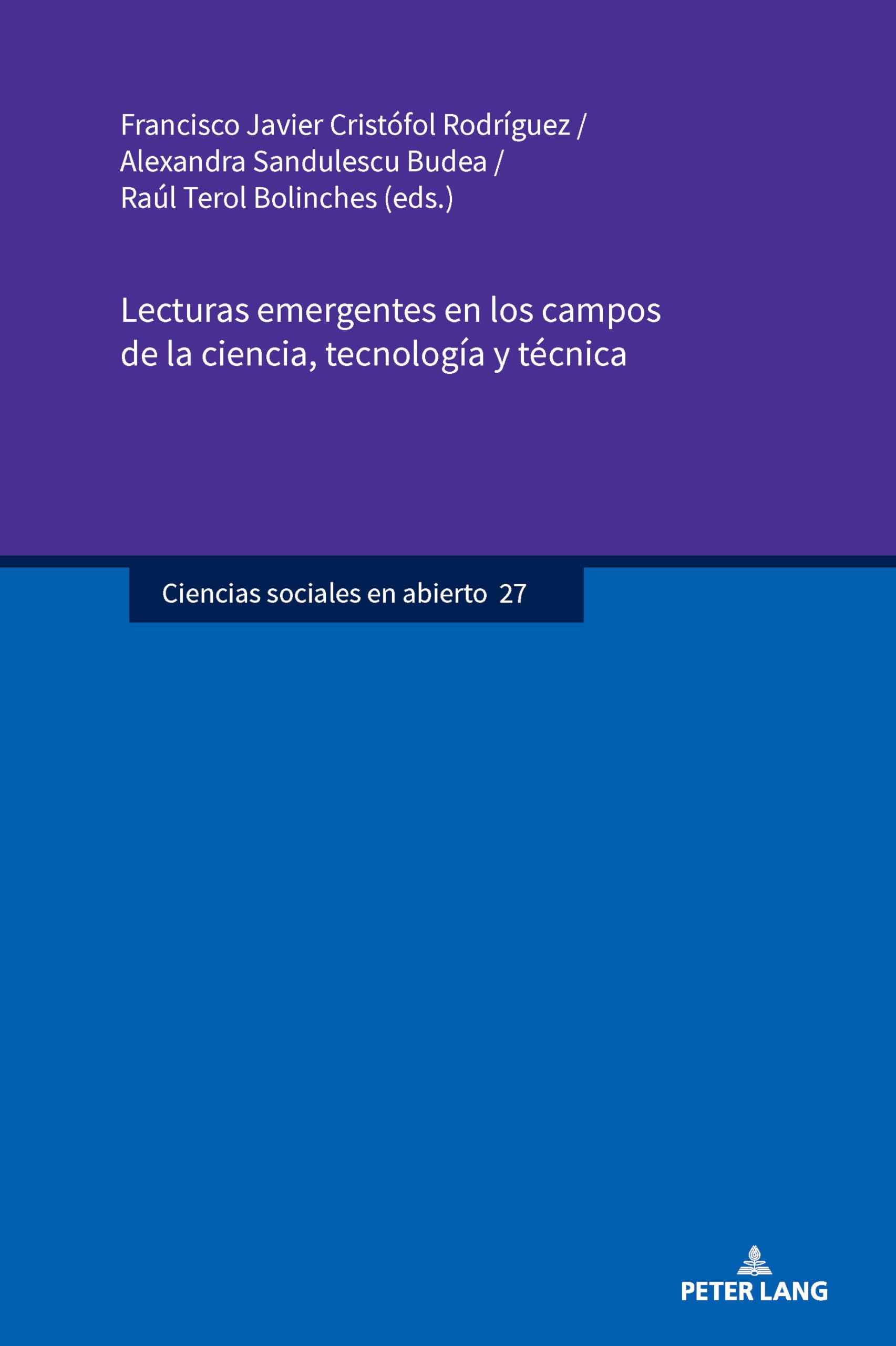 Lecturas emergentes en los campos de la ciencia, tecnología y técnica: 27 (Ciencias sociales en abierto)
