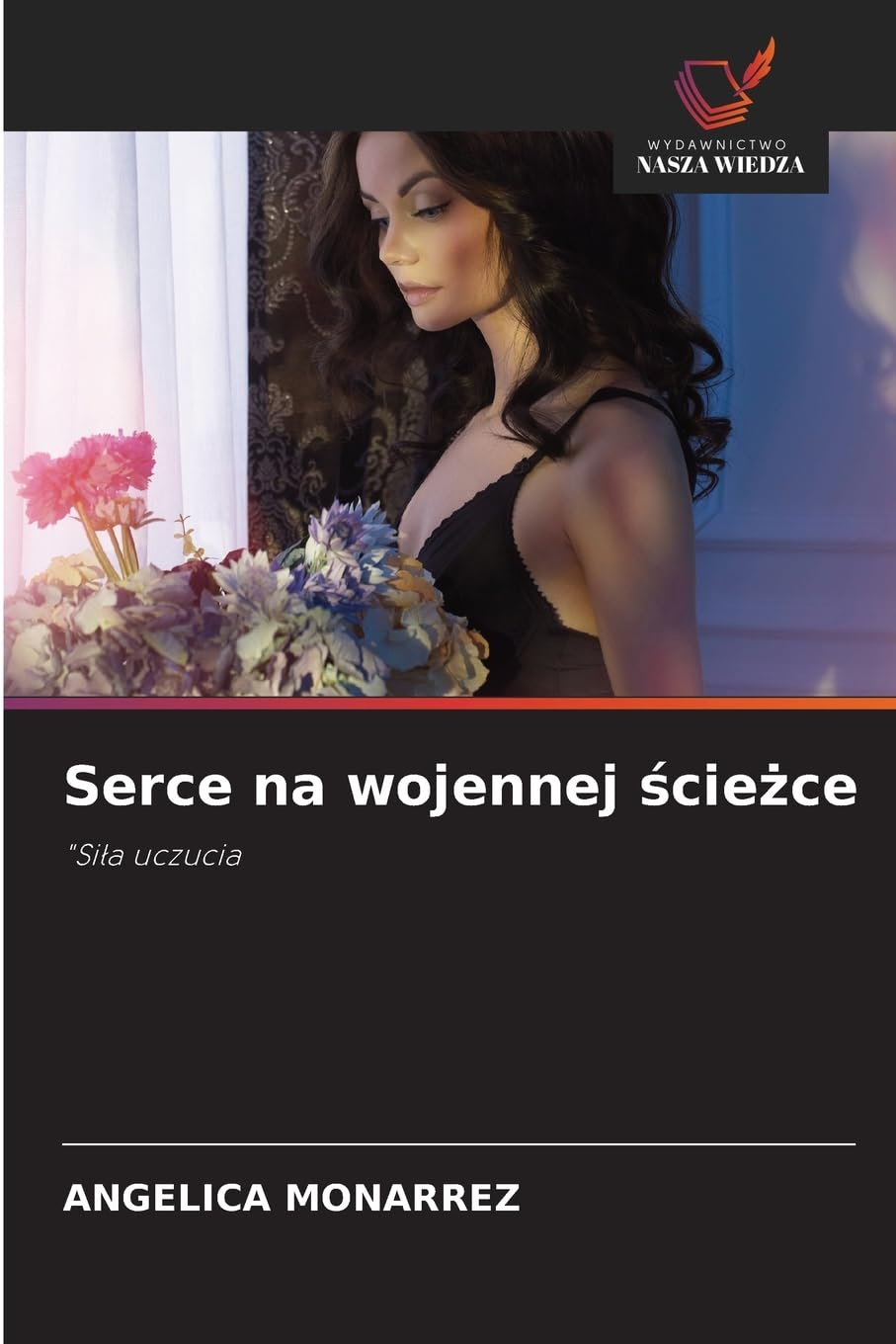 Serce na wojennej ścieżce: "Si¿a uczucia