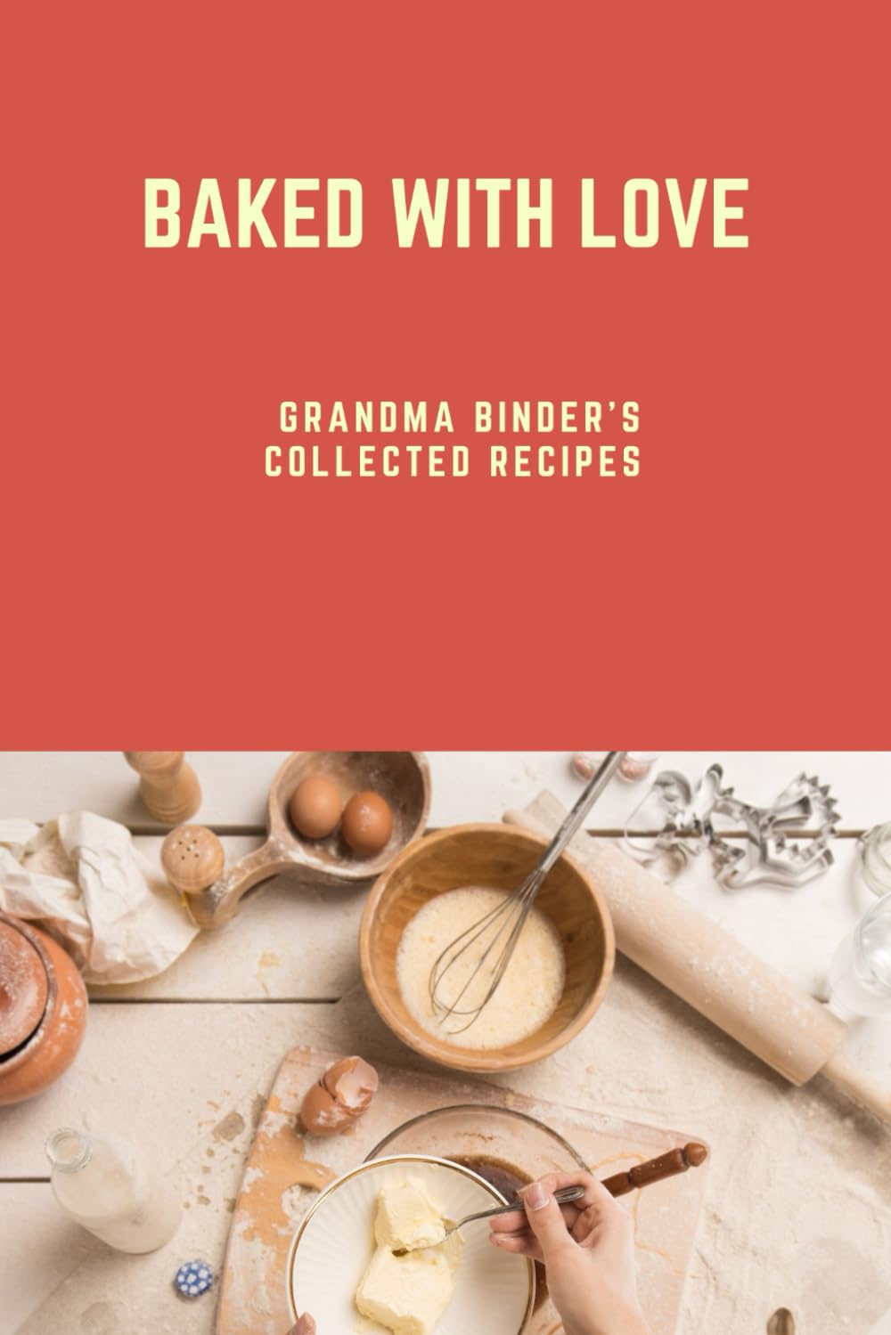 Baked with Love: Grandma Binder's Recipe Book