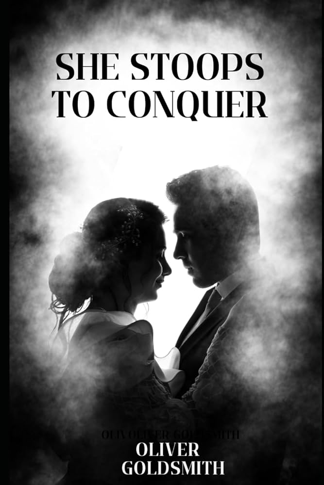 洋書 She Stoops to Conquer - Oliver Goldsmith She Stoops to Conquer : Goldsmith, Oliver: Amazon.ca: Books