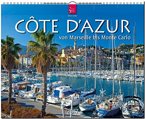 CÔTE D' AZUR - Von Marseille bis Monte Carlo - Original Stürtz-Kalender 2017 - Großformat-Kalende CÔTE D' AZUR - Von Marseille bis Monte Carlo - Original Stürtz-Kalender 2017 - Großformat-Kalende