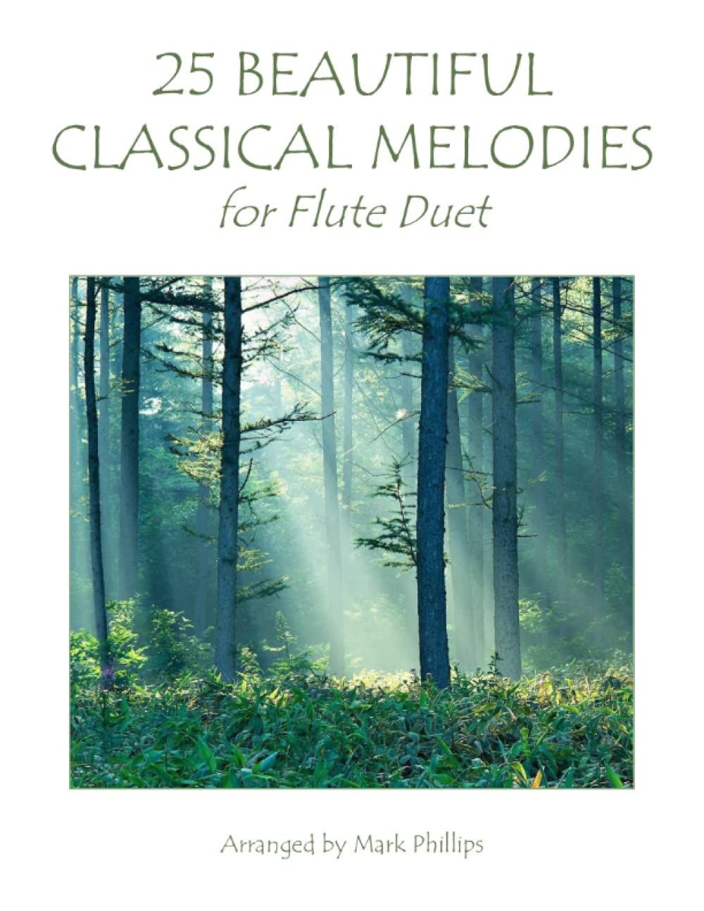 25 Beautiful Classical Melodies for Flute Duet (Flute Duet Anthology Series)