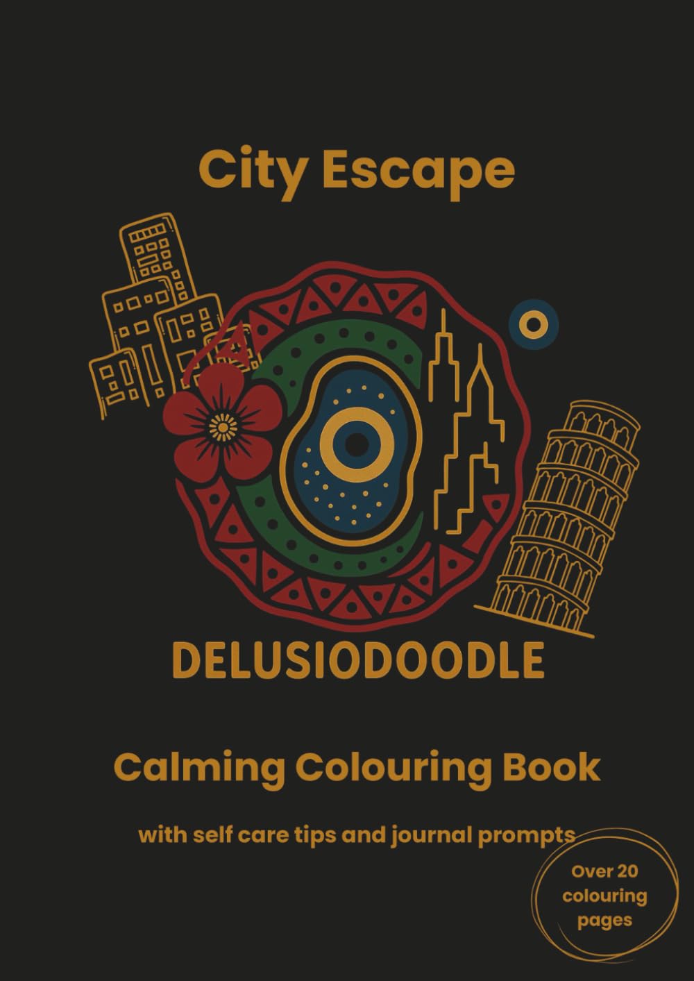 Delusiodoodle - City Escape: Calming Colouring Book with self care tips and journal prompts (Delusiodoodle - Calming Colouring Books)