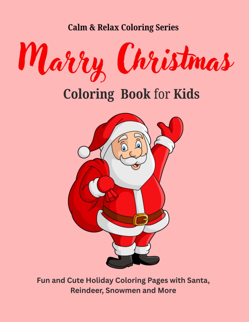 Christmas Coloring Book for Kids: Fun and Cute Holiday Coloring Pages with Santa, Reindeer, Snowmen and More