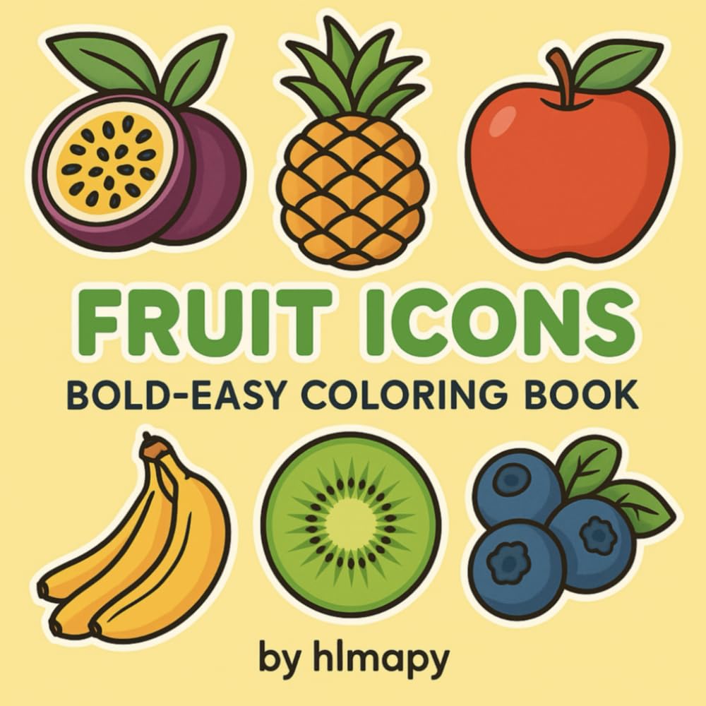Fruit Icons - Bold and Easy Coloring Book: Simple Fruit and Berry Illustrations for Kids and Adults (Icons Coloring Book Series)