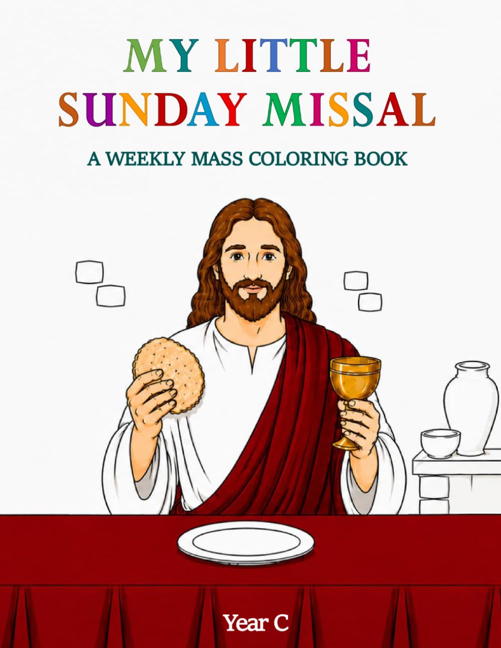My Little Sunday Missal: A Weekly Mass Coloring Book – Year C
