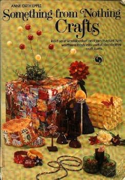 Paperback Something from Nothing Crafts (Chilton's Creative Crafts Series) Book