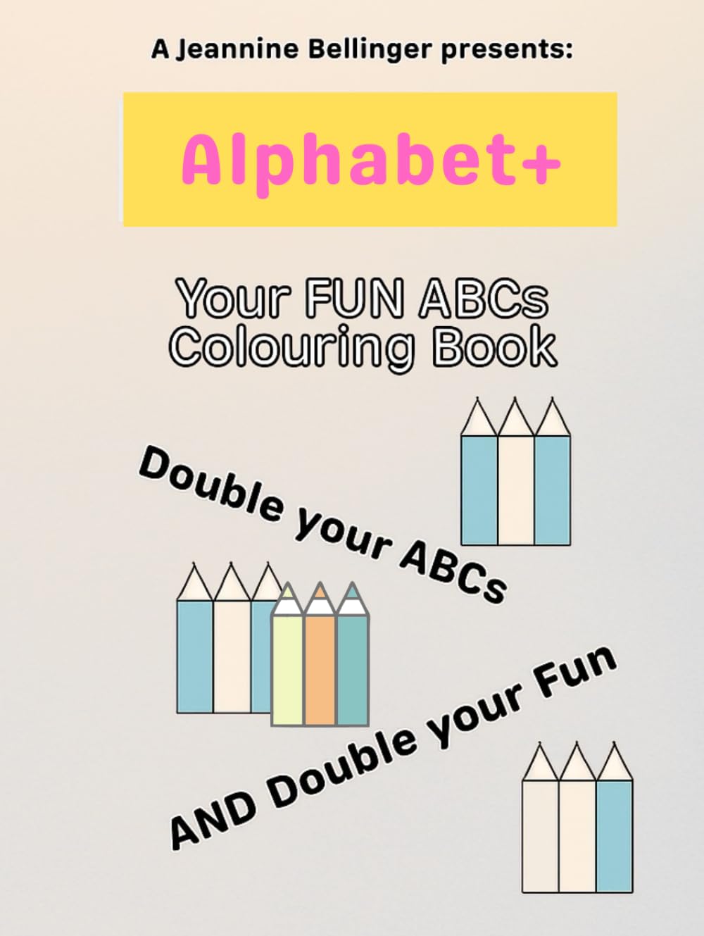 Alphabet+: Your FUN ABCs Colouring Book (Colouring Books)