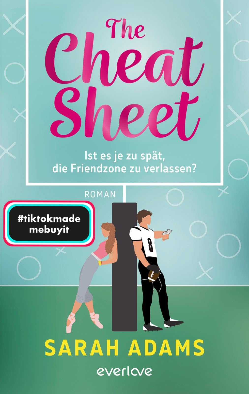 The Cheat Sheet - Ist es je zu spät, die Friendzone zu verlassen?: Roman | Die beliebte TikTok-Sportsromance endlich auf Deutsch!