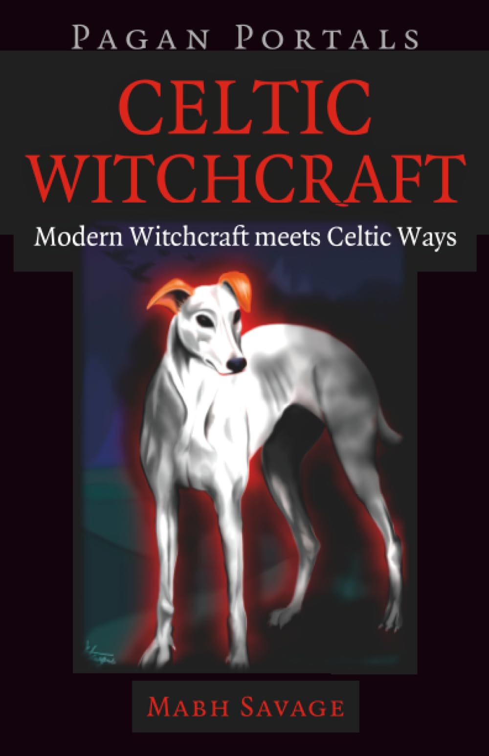 Pagan Portals – Celtic Witchcraft – Modern Witchcraft meets Celtic Ways