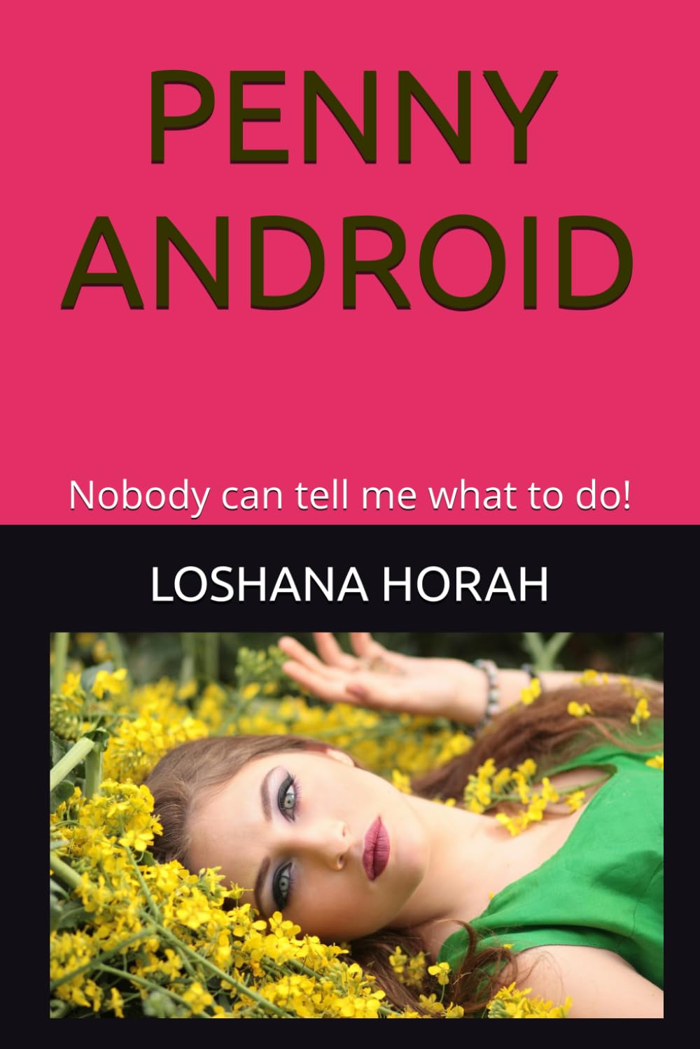 PENNY ANDROID: Nobody can tell me what to do!