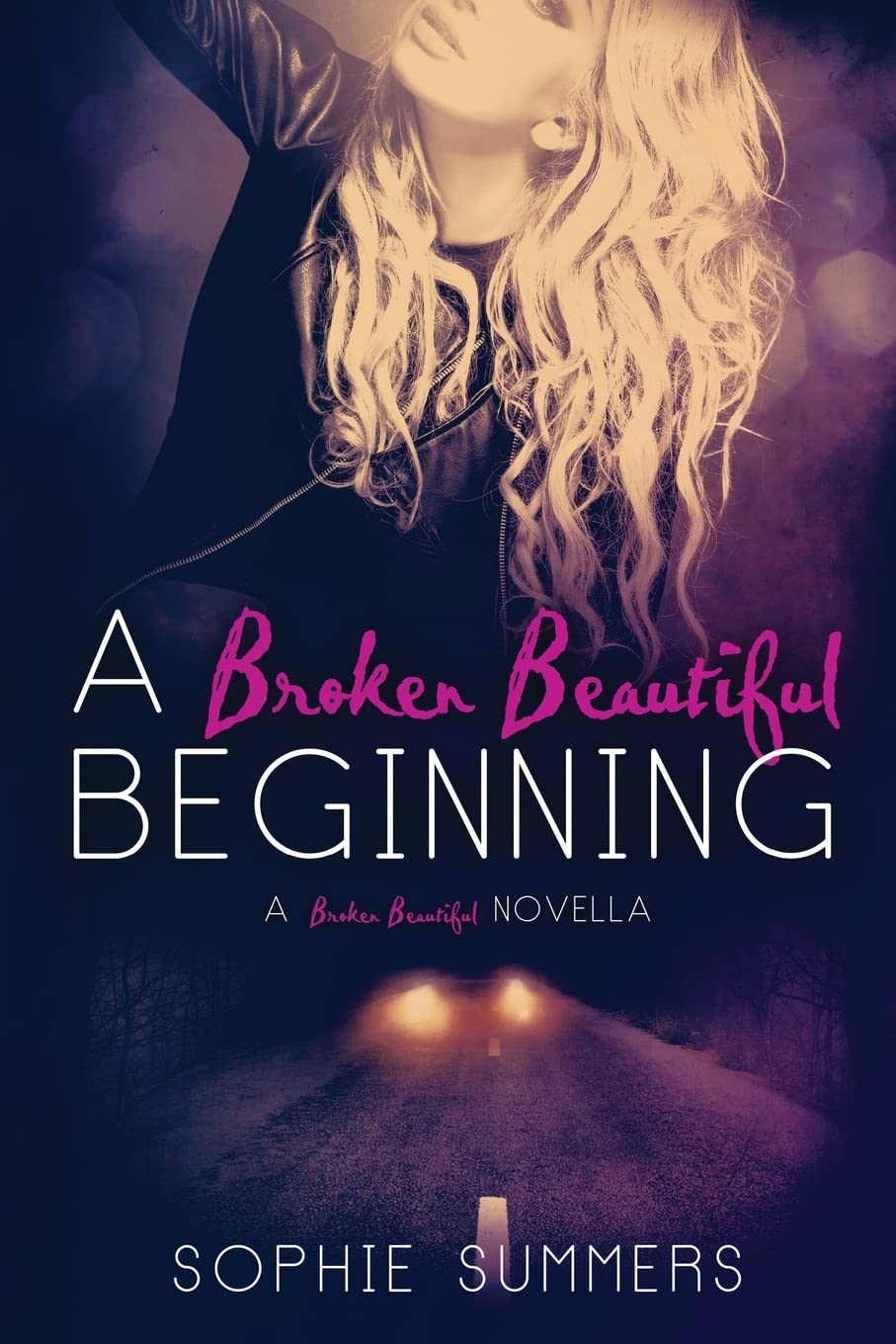 A Broken Beautiful Beginning: A Broken Beautiful Novella
