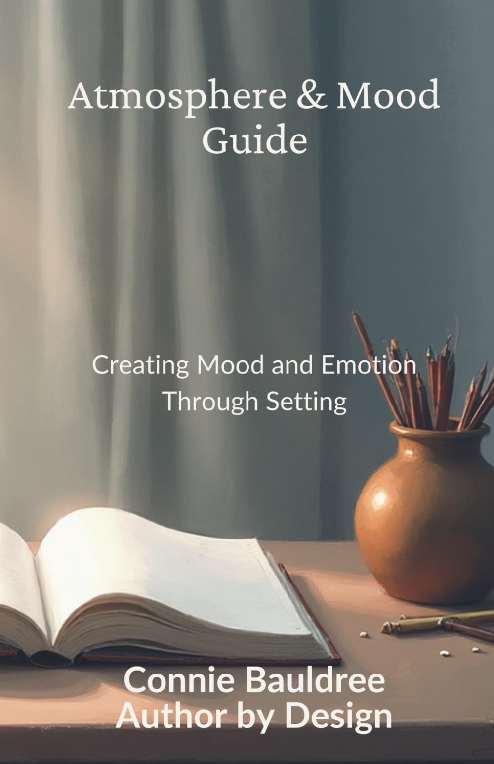 Atmosphere & Mood Guide: Creating Mood and Emotion Through Setting