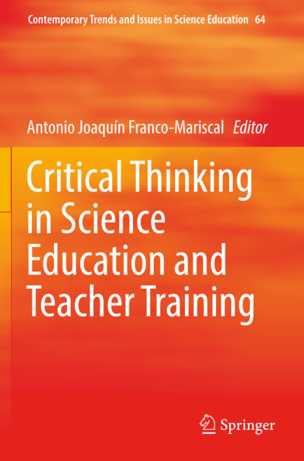 Critical Thinking in Science Education and Teacher Training (Contemporary Trends and Issues in Science Education)