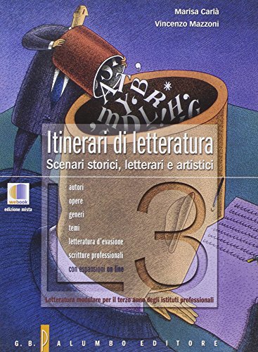 Itinerrari di letteratura. Scenari storici, letterari e artistici. Con espansione online. Per gli ist. professionali